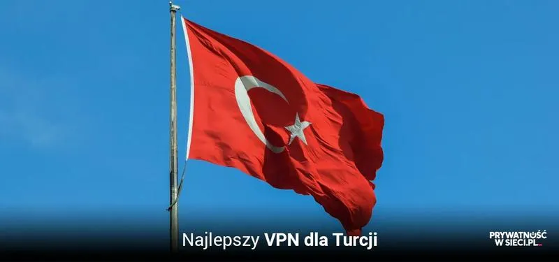 Odkryj VPN w Turcji: Jak skutecznie uzyskać dostęp i porównać najlepsze opcje?