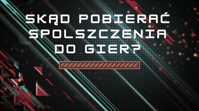 Spolszczenia do gier